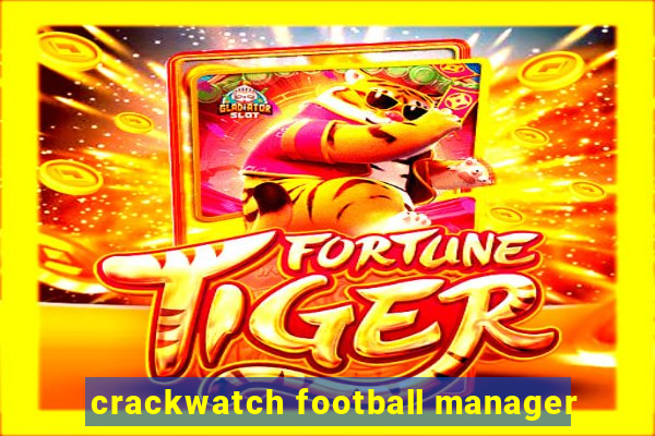 crackwatch football manager